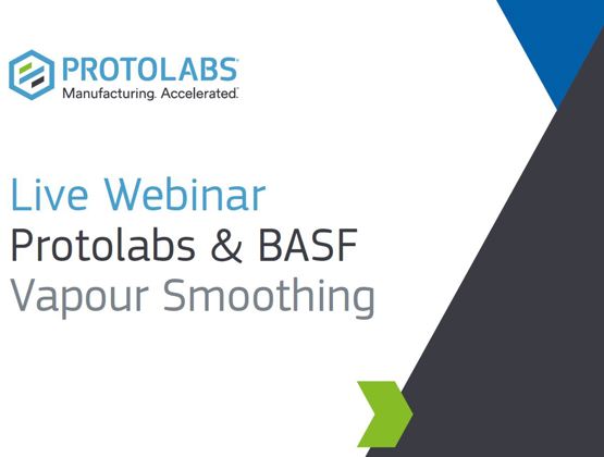 Live Webinar Protolabs and BASF Vapour Smoothing